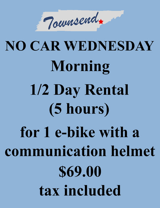 Townsend 1 Ebike Rental (1/2 Day) No Car Wednesday 5-Hour Morning Rental  (tax included)